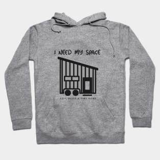 I Need my Space So I Build a Tiny Home Hoodie